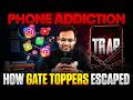Phone Addiction While Preparing For GATE - How Toppers Use Their Phone Without Getting Addicted