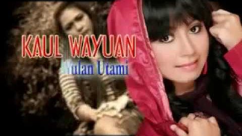 KAUL WAYUAN  voc WULAN UTAMI