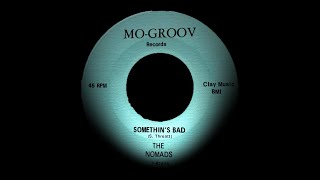 The Nomads - Somethin`s Bad  ( Northern Soul )