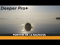 Sonar pescuit - Deeper PRO+  Review complet 2019