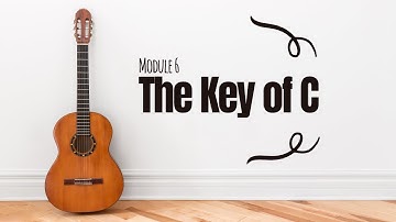 6.3 - Chords & Notes In The Key Of C