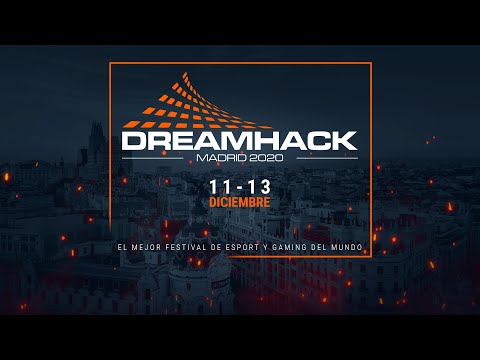 DreamHack Madrid 2020 - 10 al 13 de Diciembre, IFEMA