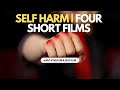 SELF HARM // FOUR SHORT FILMS