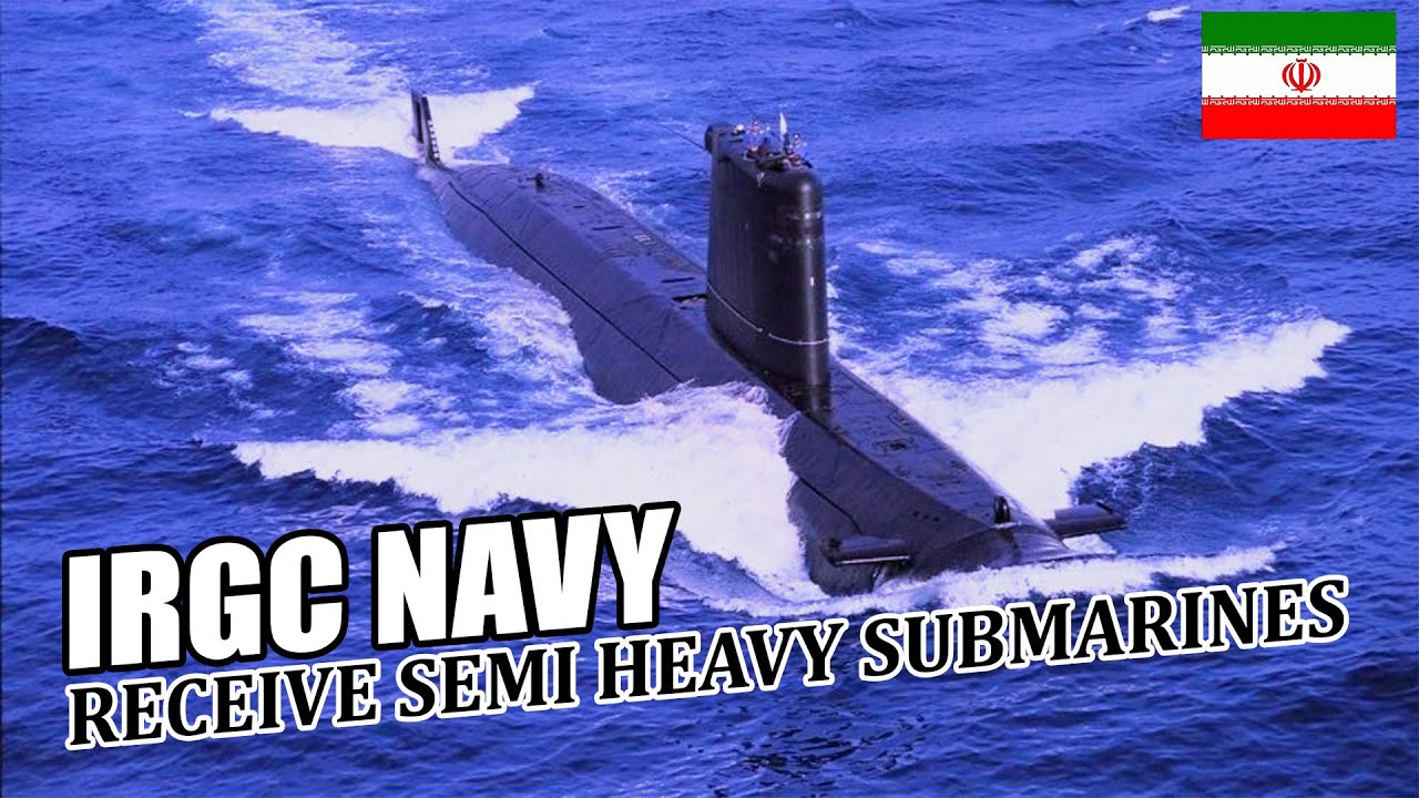 Iran's IRGC Navy to Receive Semi Heavy indigenous Submarines