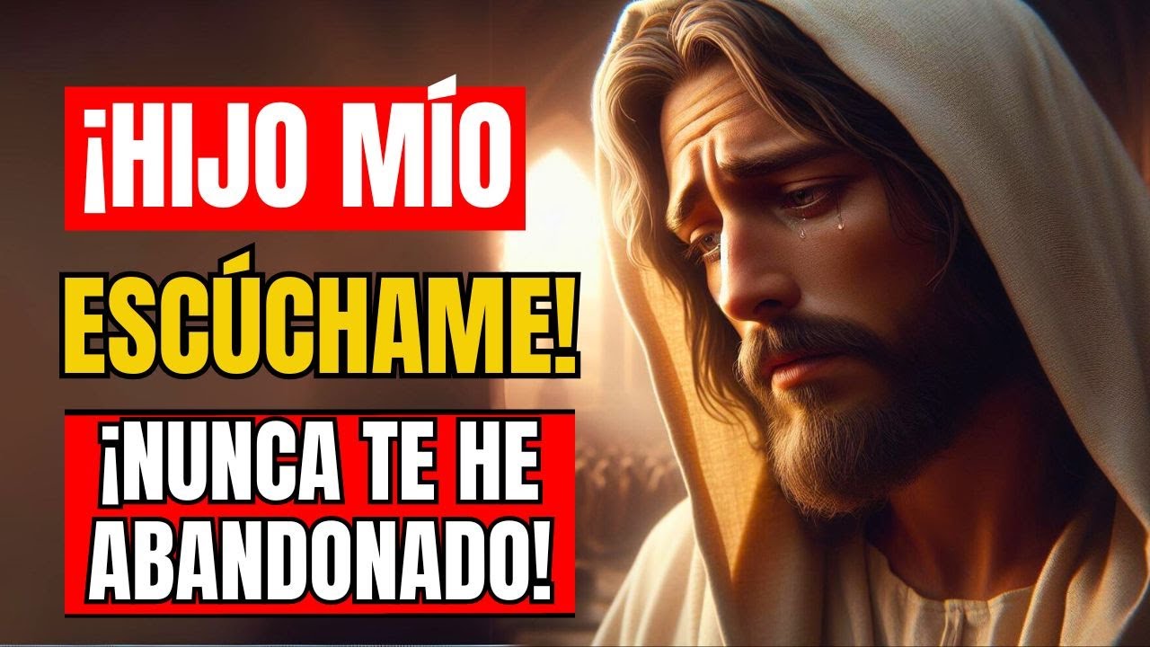 🌟 DIOS DICE ¡HIJO MÍO, NUNCA TE ABANDONÉ! 🙏¡MENSAJE DE DIOS PARA TI HOY ...