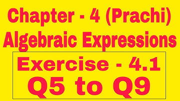 Class - 8th (Prachi) || Chapter - 4 Algebraic Expressions || Exercise - 4.1 Q5 to Q9 (Fully Explain)