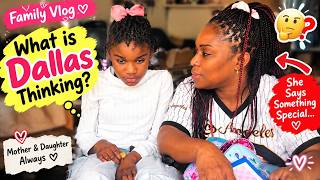 What Is Dallas Thinking 🤔❤️  A Special Mother & Daughter Family Vlog