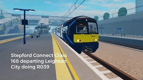 Roblox SCR: Stepford Connect Class 168 departing Leighton City doing R039