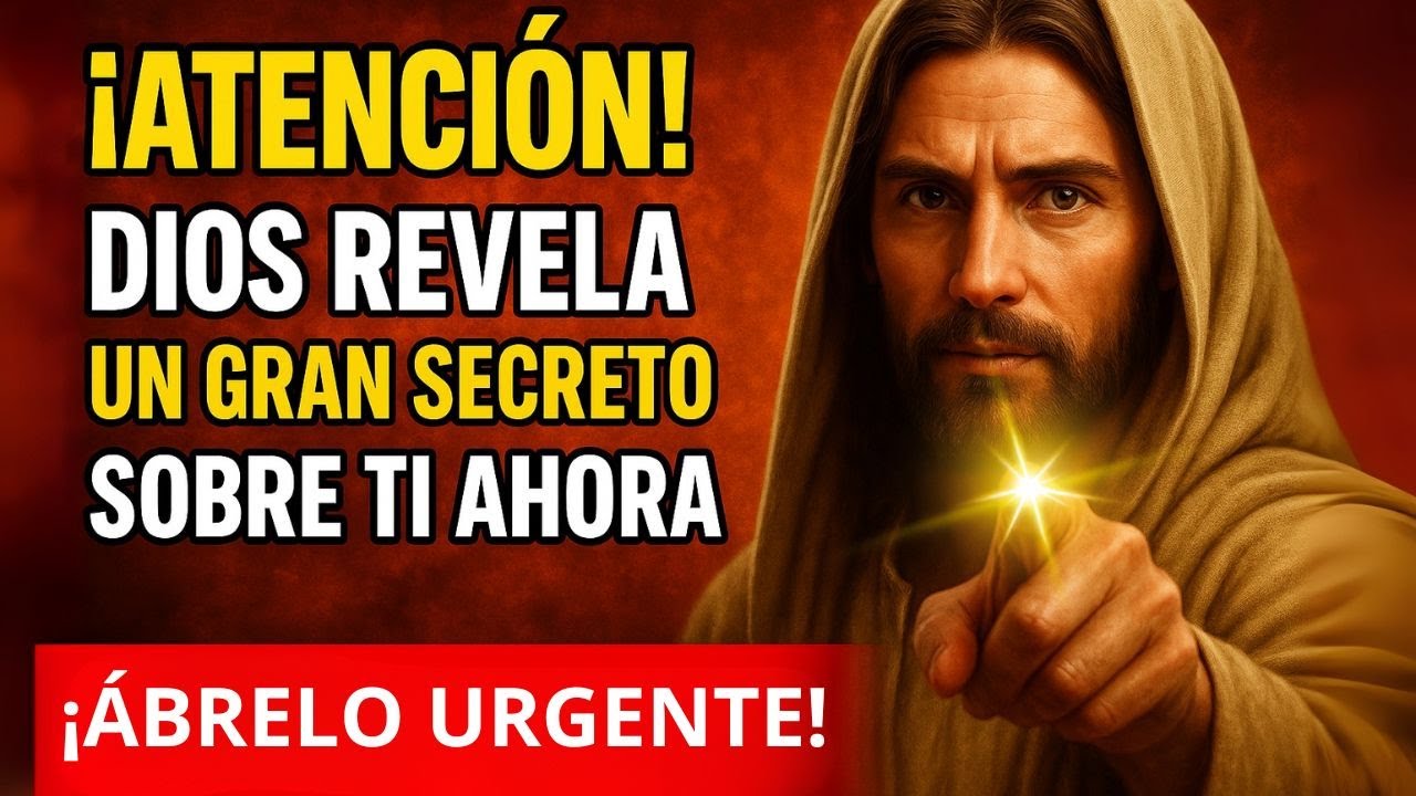 ¡ATENCIÓN! DIOS REVELA UN GRAN SECRETO SOBRE TI AHORA - YouTube