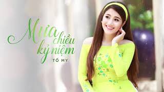 Những Bài Hát Hay Nhất Của Tố My 2021 - Mưa Chiều Kỷ Niệm