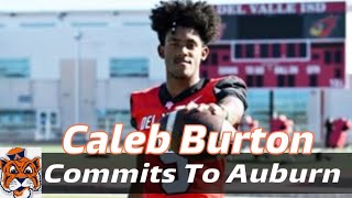 Information Caleb Burton commits to Auburn| Scary WR Room at Auburn Coming Update