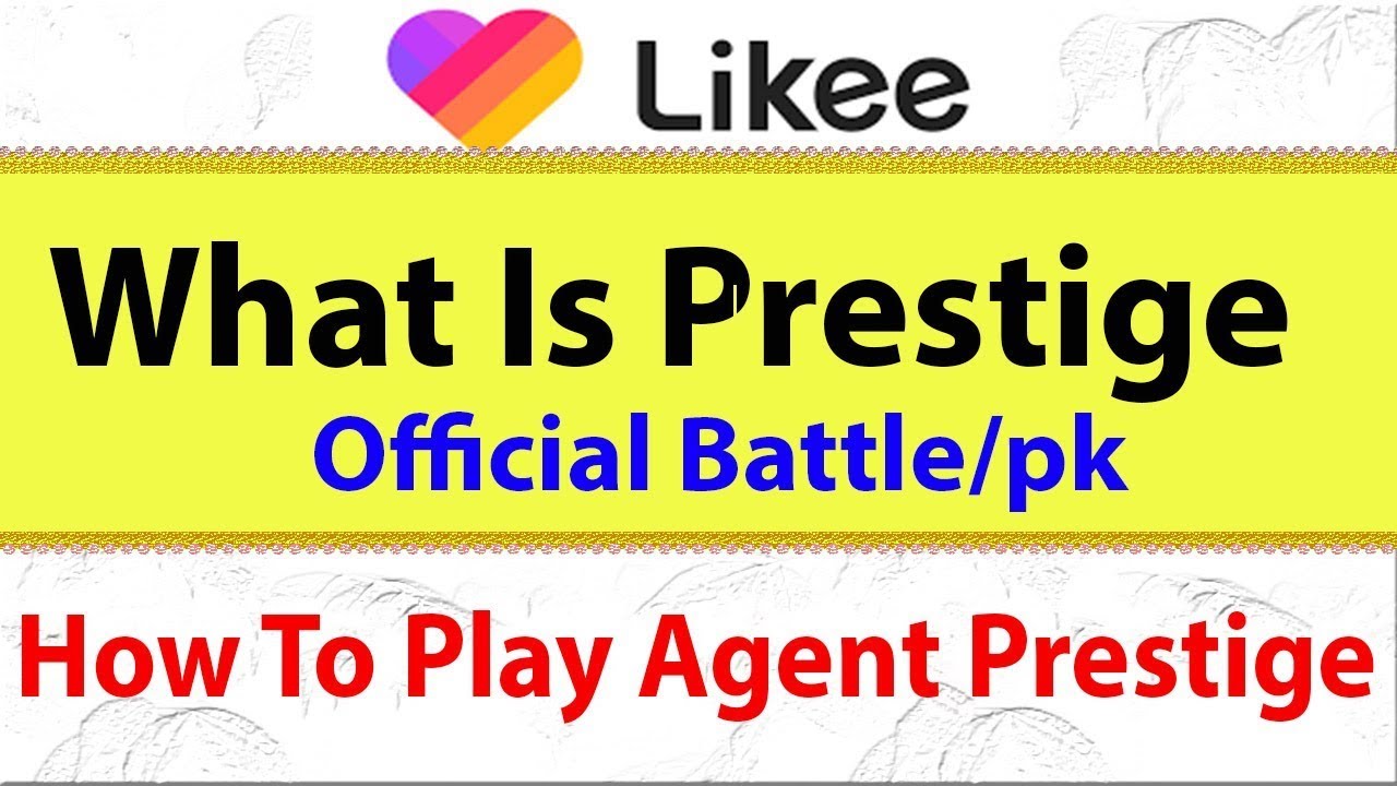 How To Play Likee App Agent Prestige Battle/PK | What Is Prestige | Likee Pakistan | Likee Offical