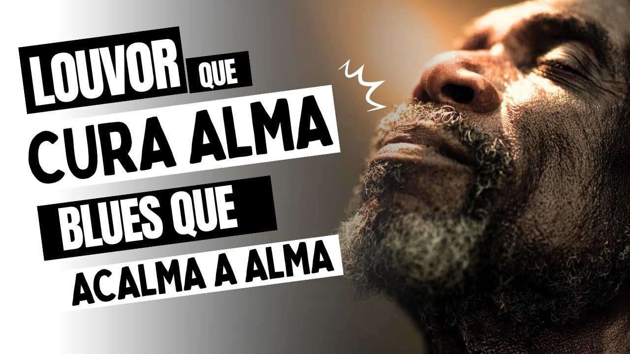 Blues Cristão Que Cura a Alma | Louvores Que Levantam o Caído | Salmos em Blues | Blues Gospel