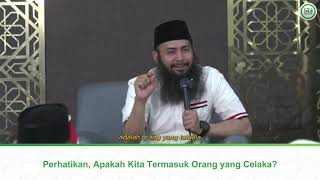 Perhatikan, Apakah Kita Termasuk Orang yang Celaka? - Ustadz Dr. Syafiq Riza Basalamah, M.A.