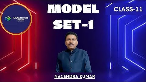 Model set -1 Solutions | class -11 | N.Kumar Physics Classes
