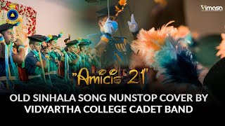 Old Sinhala Songs, Nonstop Cover by Vidyartha College Cadet Band 2022 | AMICIS 21'
