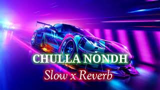CHULLA NONDH 🥷🖤  || SLOWED+REVERB LOFI-SONG Thumb