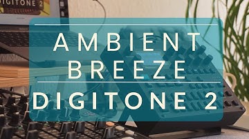 Digitone 2 Ambient Breeze