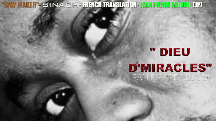 "WAY MAKER"- SINACH -FRENCH TRANSLATION -JEAN PIERRE ADJODI(JP)