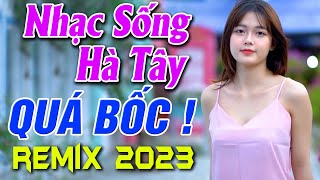 Nhạc Sống Hà Tây DISCO REMIX Quá Bốc KHÔNG QUẢNG CÁO - LK Nhạc Sống Thập Niên 90 Hay Nhất 2023