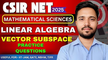 Vector subspace important questions | CSIR NET LINEAR ALGEBRA | VECTOR SUBSPACE CSIR NET