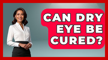 Can Dry Eye Be Cured? - Optometry Knowledge Base