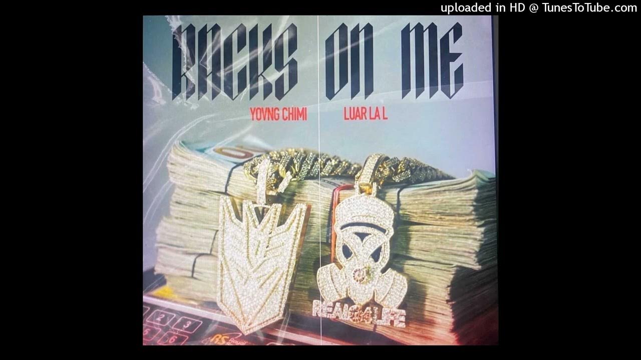 YOVNGCHIMI Racks On Me Ft. Luar La L YouTube