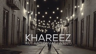 KHAREEZ - Ikut Hati