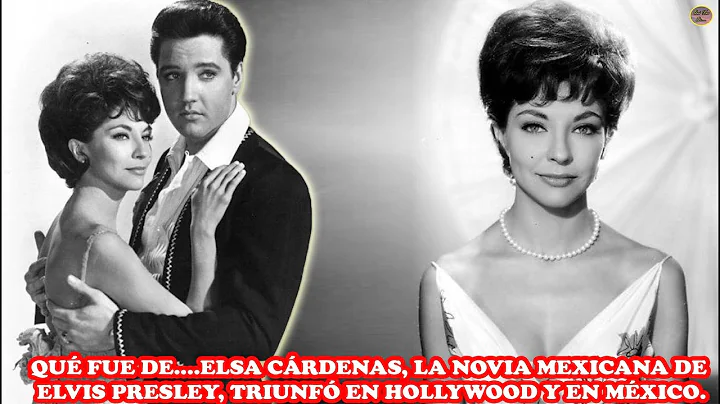 QU FUE DE ELSA CRDENAS, LA NOVIA MEXICANA DE ELVIS...