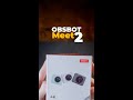 Unboxing the Obsbot Meet 2