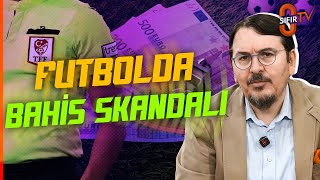 Artık Hiçbir Şey Eskisi Gibi Olmayacak! Futbolda Bahis Skandalı | Emre Tilev