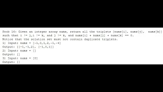 Prob 16: Given an integer array nums, return all the triplets nums[i] + nums[j] + nums[k] == 0.