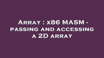 Array : x86 MASM - passing and accessing a 2D array