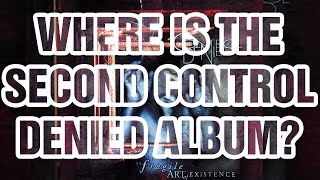 Where is the second Control Denied album WMAMC? *BAD NEWS*