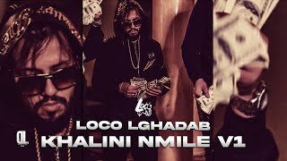 Loco Lghadab - Khalini Nmile (Audio Track) V1