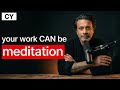 How to Turn Your Work Into Meditation (Karma Yoga)