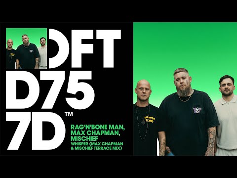 Rag'N'Bone Man, Max Chapman, Mischief - Whisper (Max Chapman & Mischief Terrace Mix)