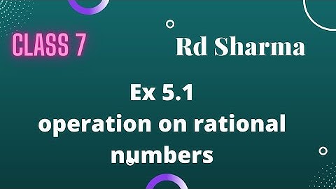 ex 5.1 rd Sharma class 7//operation on rational numbers//active being