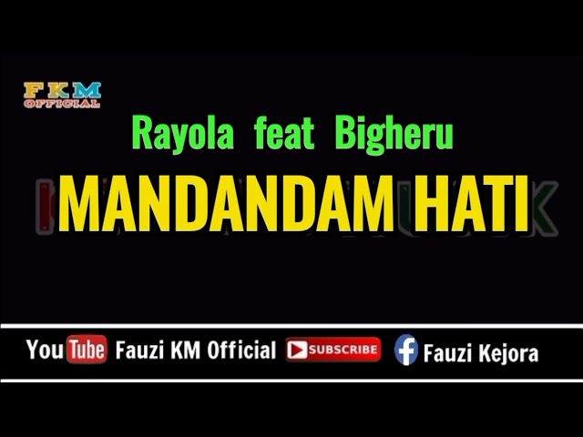 MANDANDAM HATI - Rayola feat Bigheru [Karaoke] class=