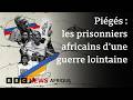 Prisonniers De Guerre Africains En Ukraine 