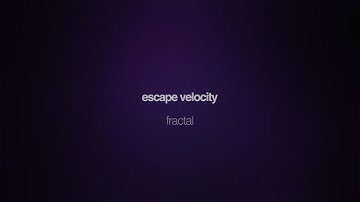 escape velocity - fractal (album mix)