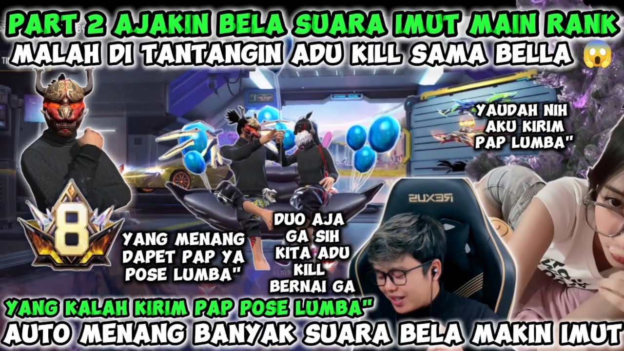 PART 2 AJAKIN BELA SUARA IMUT MAIN RANK MALAH DI TANTANG ADU KILL YANG KALAH KIRIM PAP LUMBA LUMBA😱