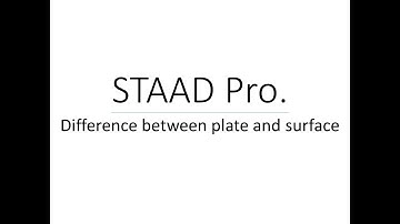 What is the difference between Surface and plates in STAAD Pro?