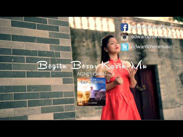 Agnes Chen - Begitu Besar KasihMu Official MV ( Day And Night Worship Album ) class=