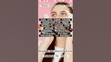 Three Consecutive Days | Riddle Me This