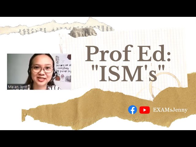 LET Prof Ed: Isms in a Nutshell!