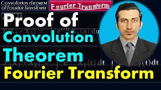 Proof of Convolution Theorem of Fourier Transform - Advanced #Calculus by #Moein