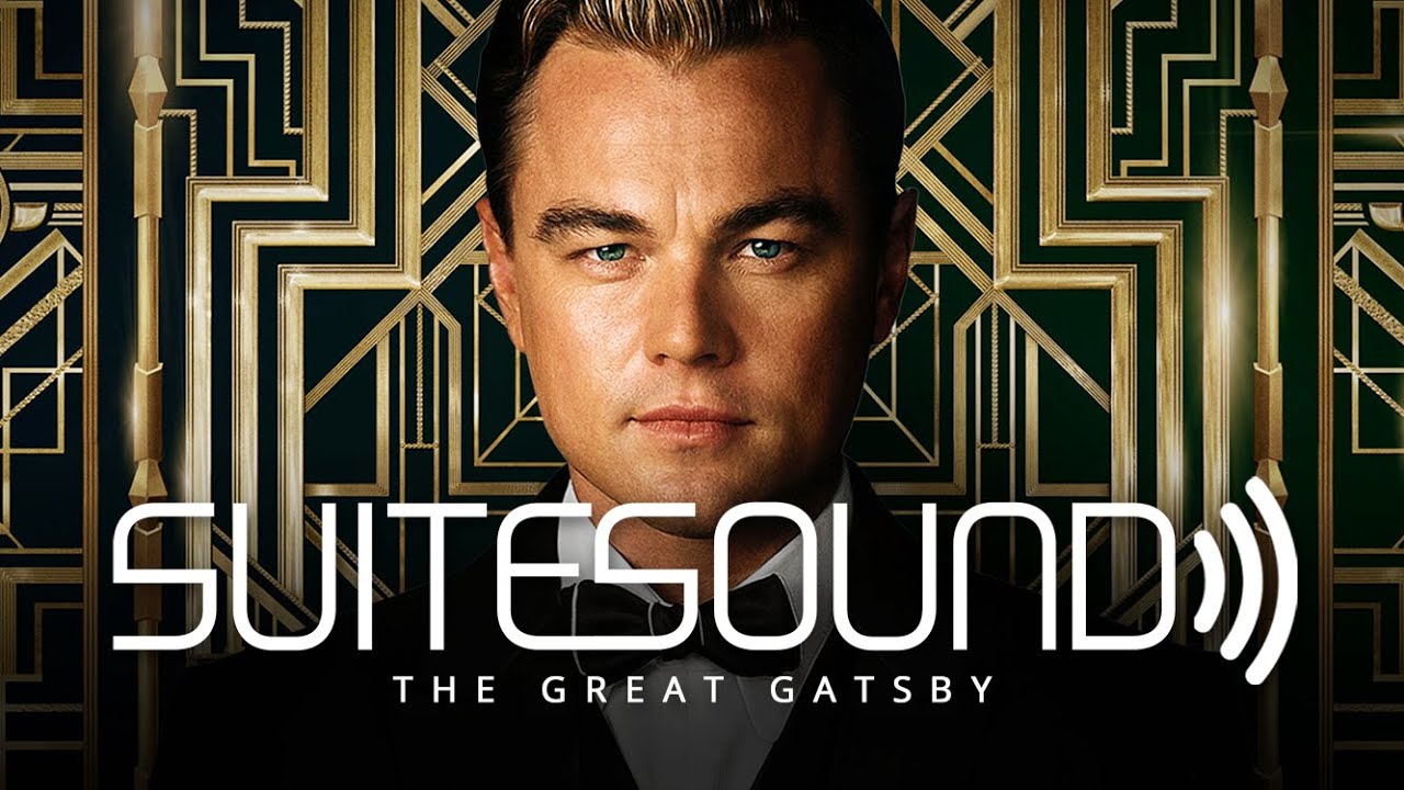 The Great Gatsby (2013) - Ultimate Soundtrack Suite | Craig