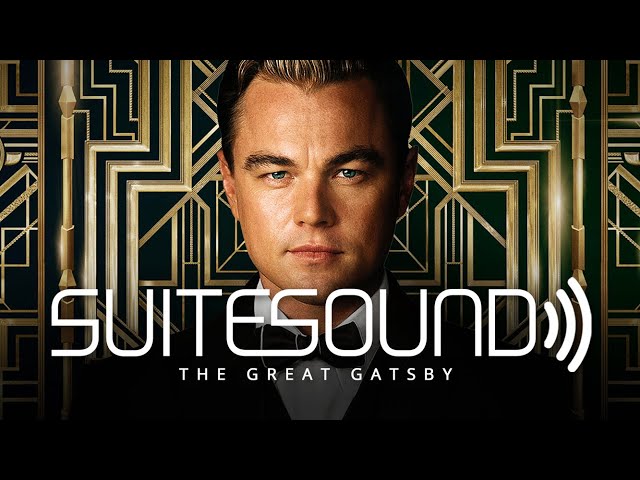 The Great Gatsby (2013) - Ultimate Soundtrack Suite | Craig