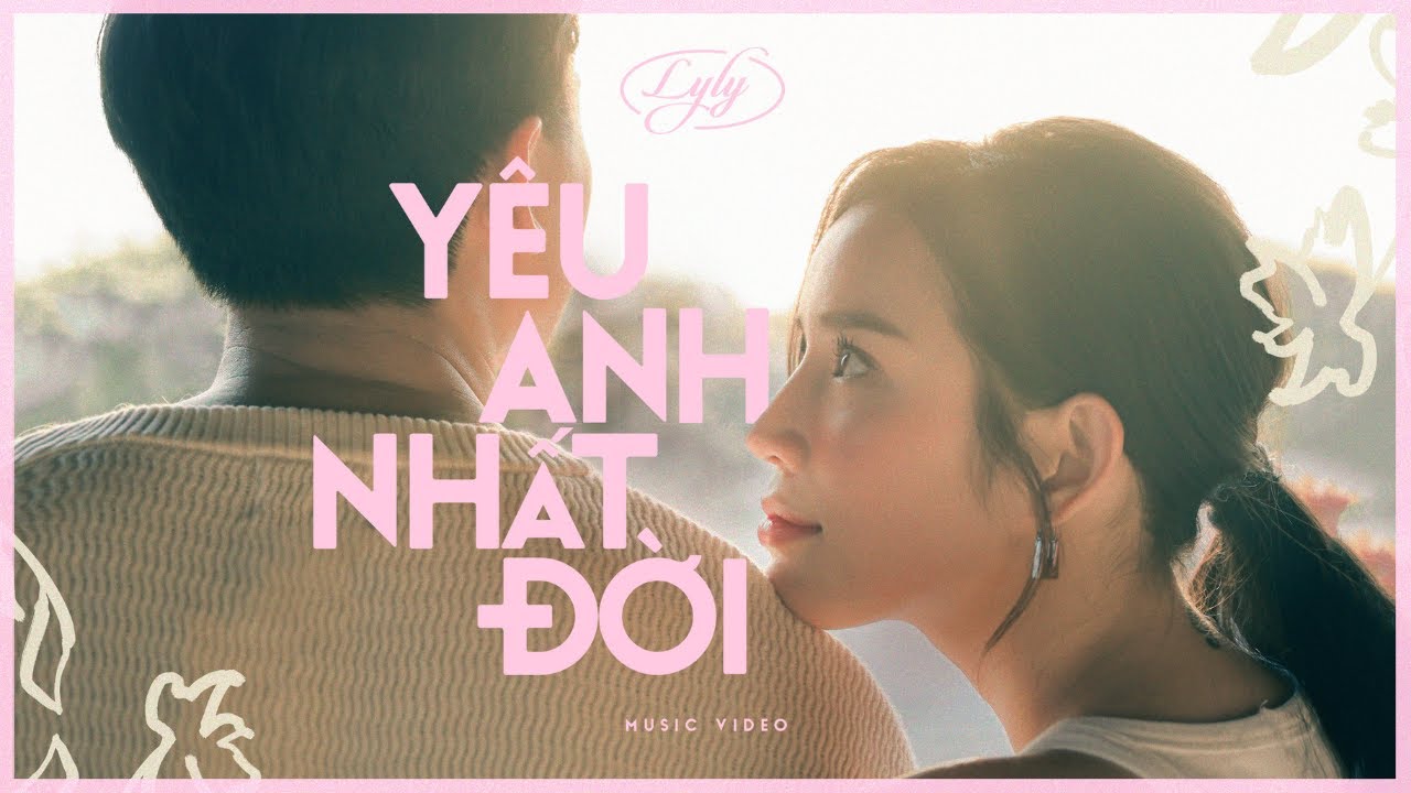 Yêu Anh Nhất Đời | LyLy Official